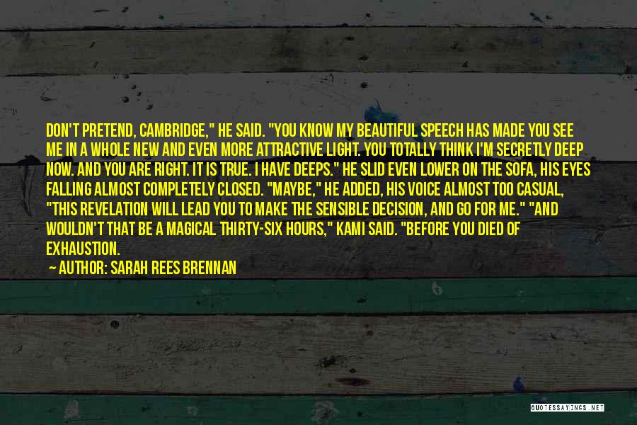 Secretly Falling For Him Quotes By Sarah Rees Brennan
