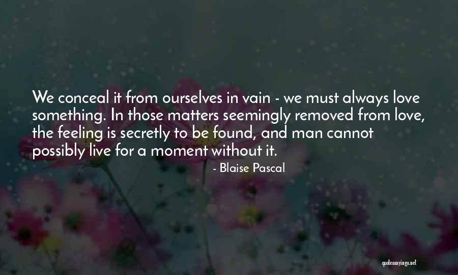 Secretly In Love Quotes By Blaise Pascal