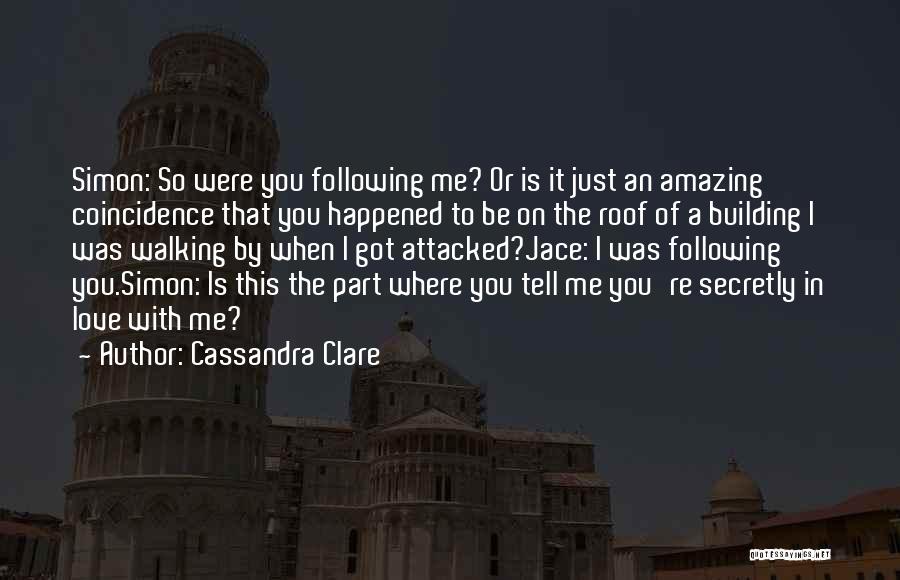 Secretly In Love Quotes By Cassandra Clare