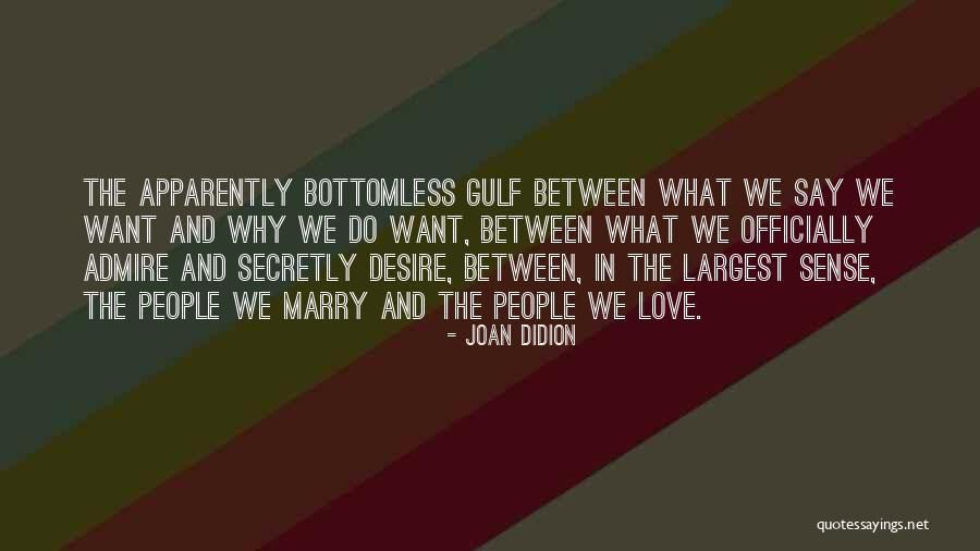 Secretly In Love Quotes By Joan Didion Secretly In Love Quotes By Joan Didion