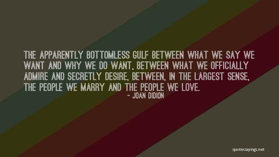 Secretly In Love Quotes By Joan Didion