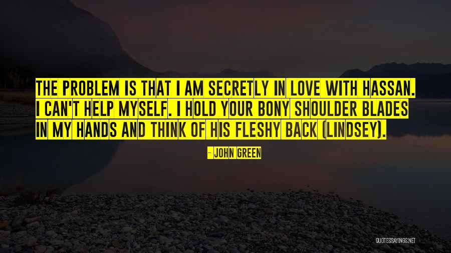 Secretly In Love Quotes By John Green Secretly In Love Quotes By John Green