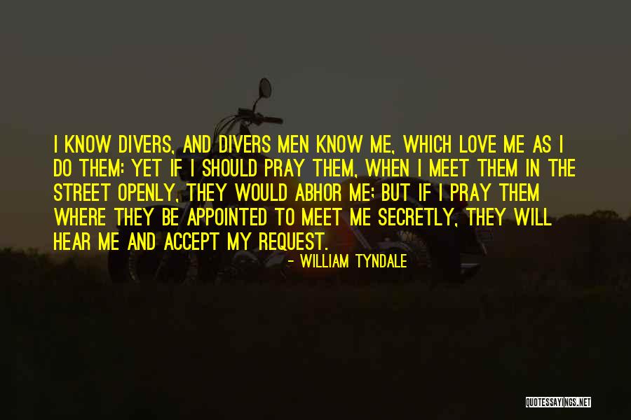 Secretly In Love Quotes By William Tyndale