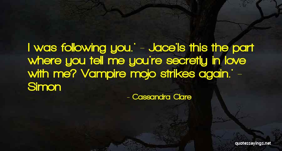Secretly In Love With You Quotes By Cassandra Clare Secretly In Love With You Quotes By Cassandra Clare