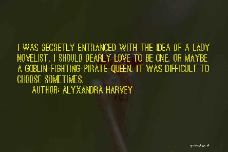 Secretly Love Someone Quotes By Alyxandra Harvey Secretly Love Someone Quotes By Alyxandra Harvey