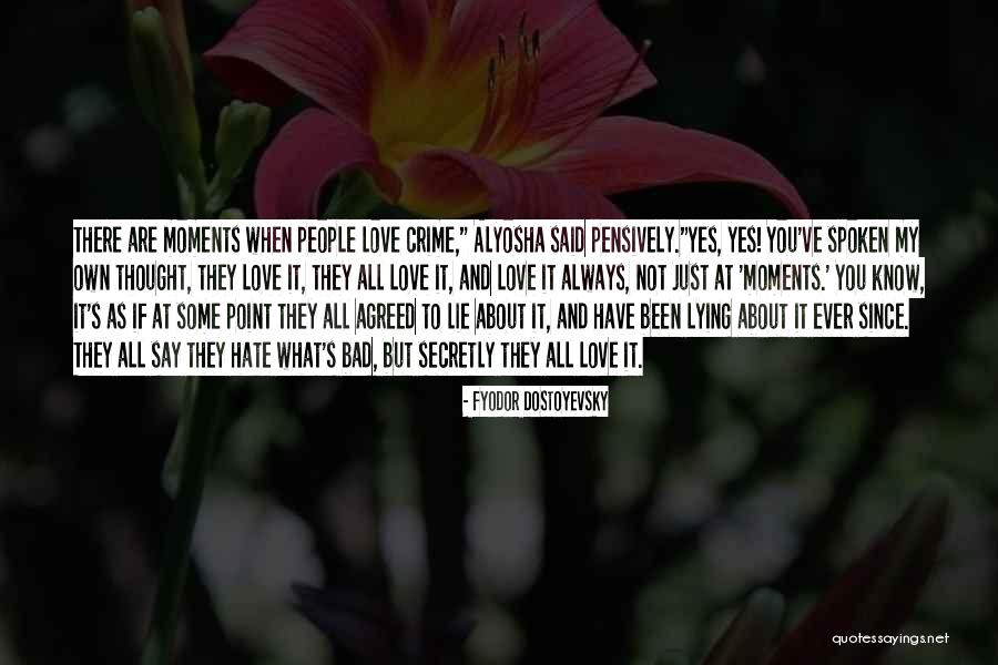 Secretly Love You Quotes By Fyodor Dostoyevsky Secretly Love You Quotes By Fyodor Dostoyevsky