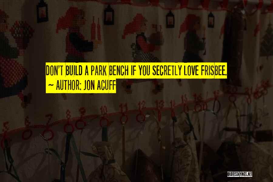 Secretly Love You Quotes By Jon Acuff