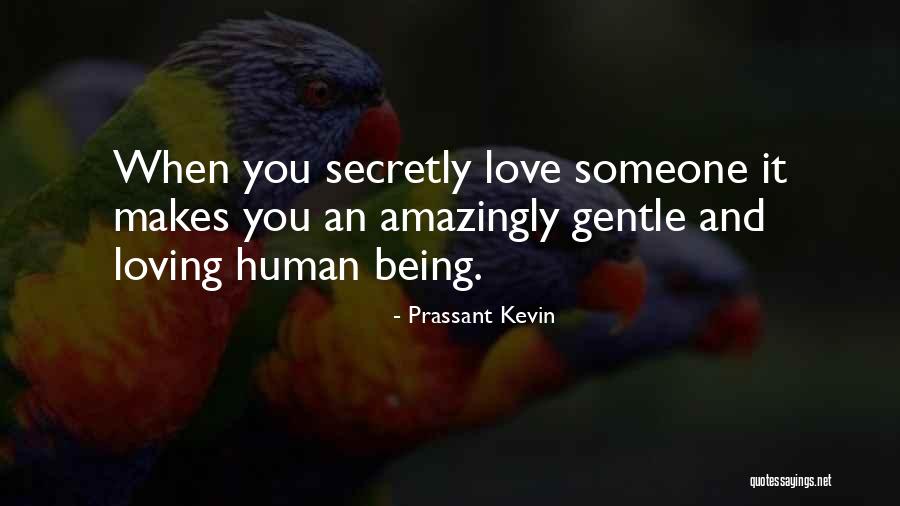 Secretly Love You Quotes By Prassant Kevin Secretly Love You Quotes By Prassant Kevin