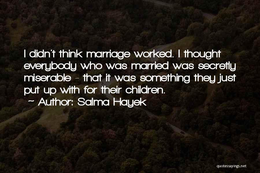 Secretly Married Quotes By Salma Hayek