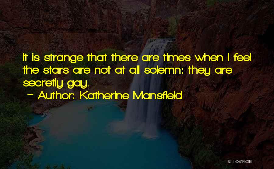 Secretly Quotes By Katherine Mansfield