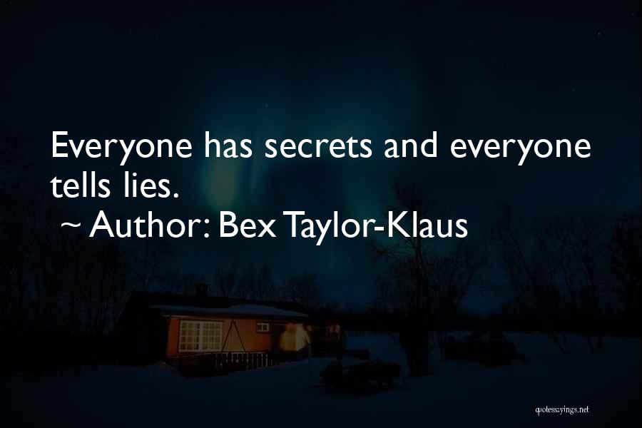 Secrets And Lies Quotes By Bex Taylor-Klaus