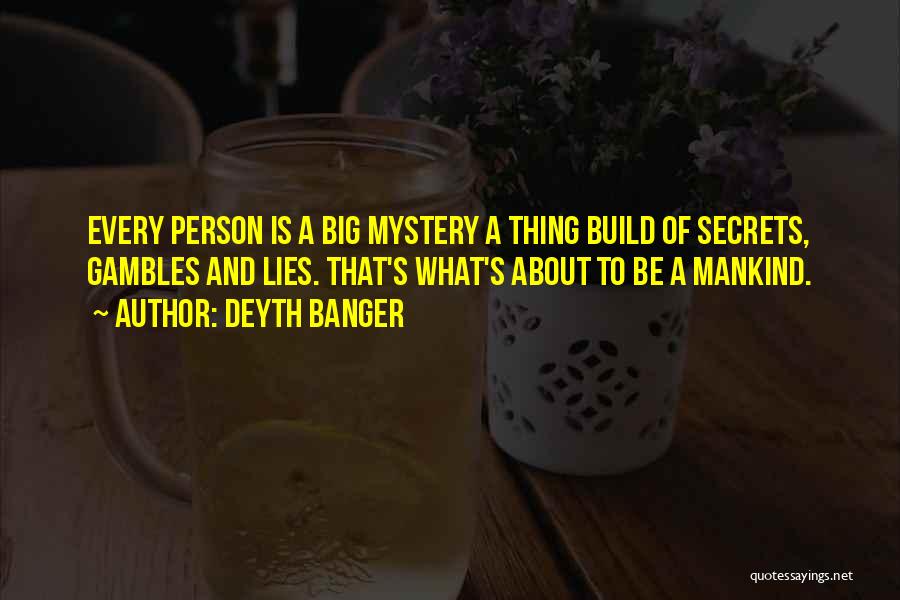 Secrets And Lies Quotes By Deyth Banger