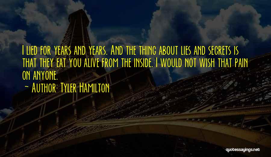 Secrets And Lies Quotes By Tyler Hamilton