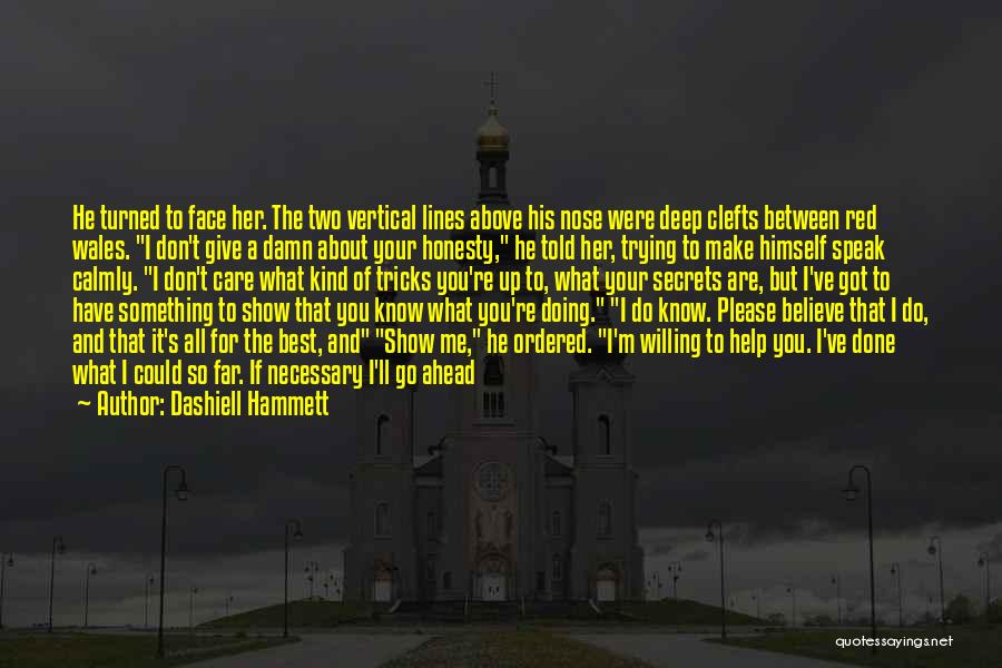 Secrets Come Out Quotes By Dashiell Hammett