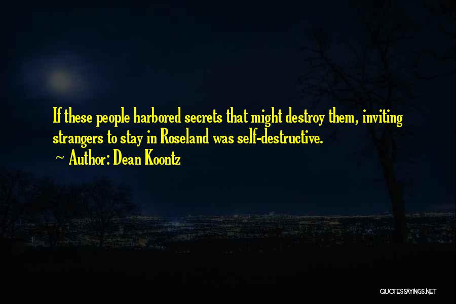 Secrets Destroy Quotes By Dean Koontz