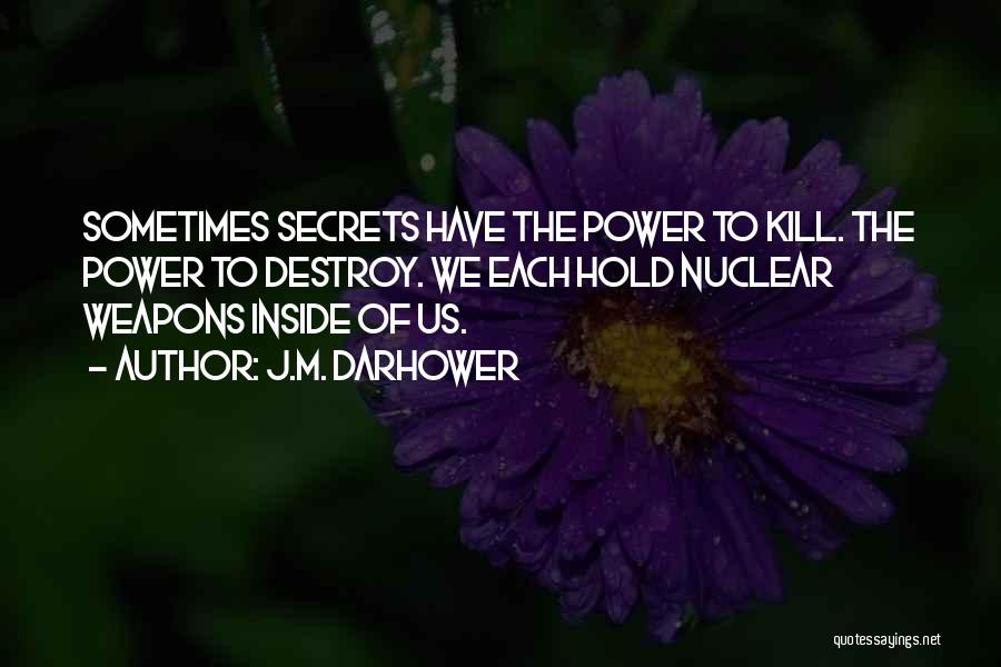 Secrets Destroy Quotes By J.M. Darhower