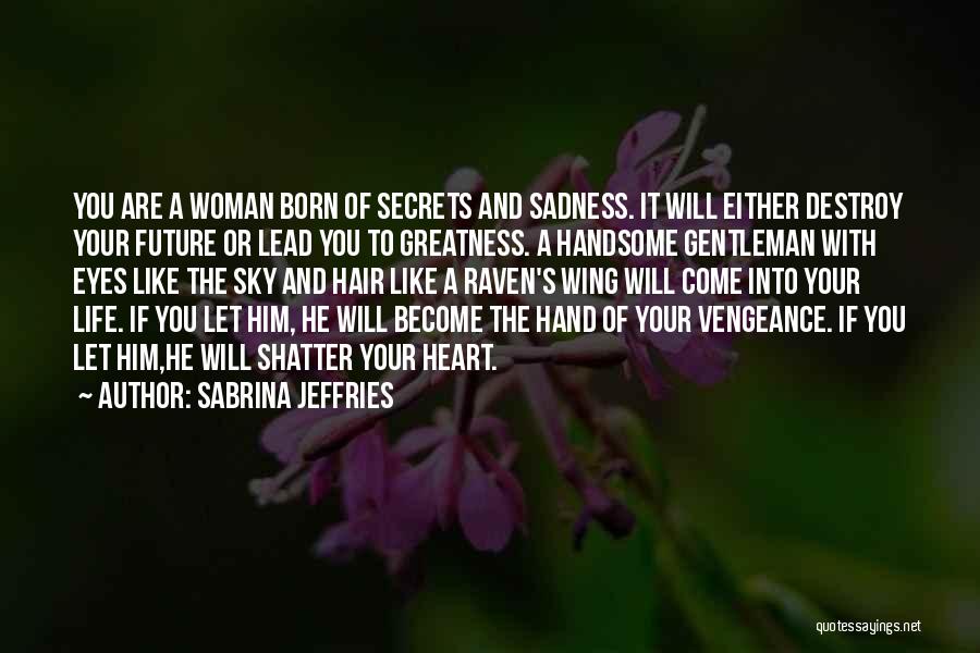 Secrets Destroy Quotes By Sabrina Jeffries