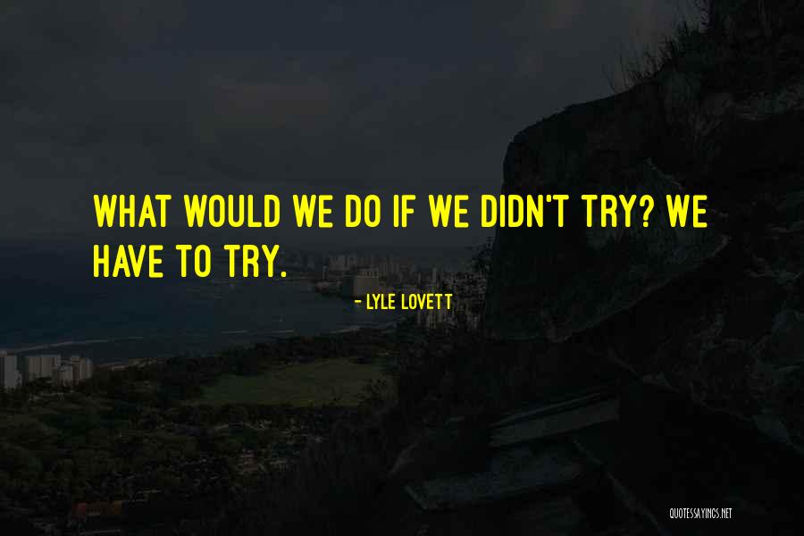 Secrets In Lace Quotes By Lyle Lovett Secrets In Lace Quotes By Lyle Lovett