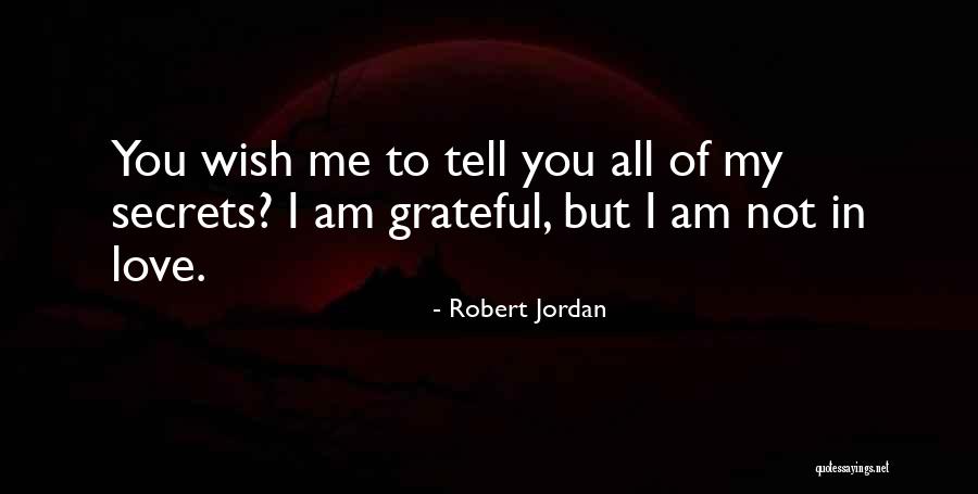 Secrets Of Love Quotes By Robert Jordan Secrets Of Love Quotes By Robert Jordan
