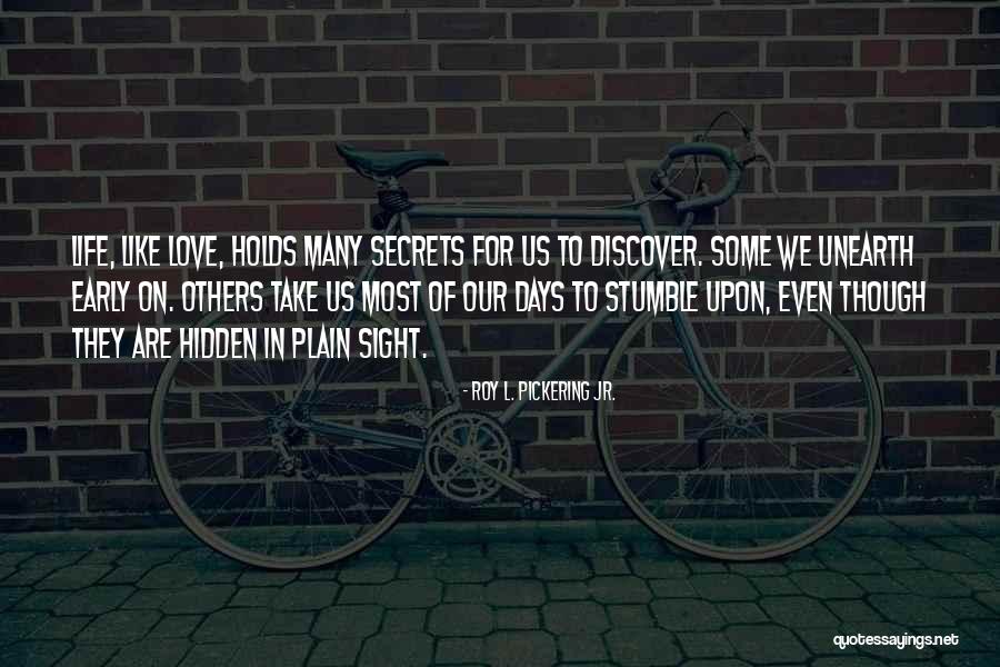 Secrets Of Love Quotes By Roy L. Pickering Jr. Secrets Of Love Quotes By Roy L. Pickering Jr.