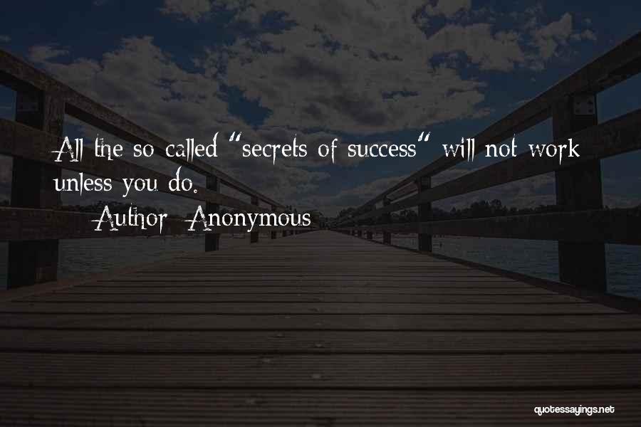 Secrets Of Success Quotes By Anonymous