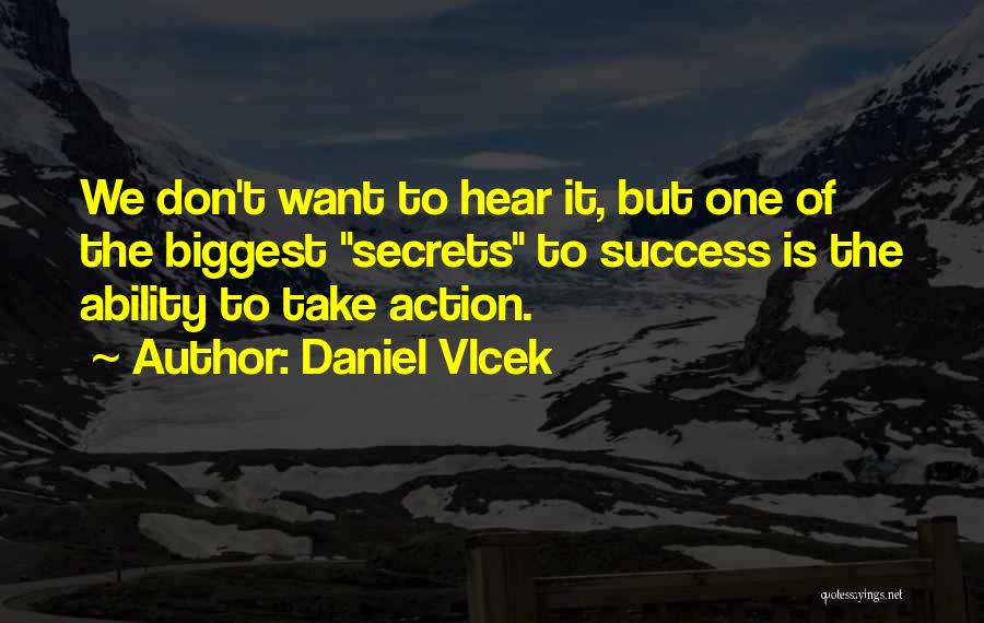 Secrets Of Success Quotes By Daniel Vlcek