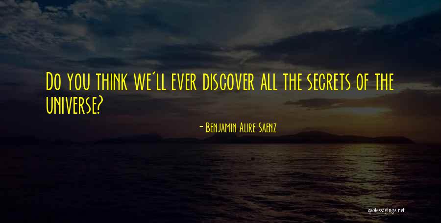 Secrets Of The Universe Quotes By Benjamin Alire Saenz Secrets Of The Universe Quotes By Benjamin Alire Saenz