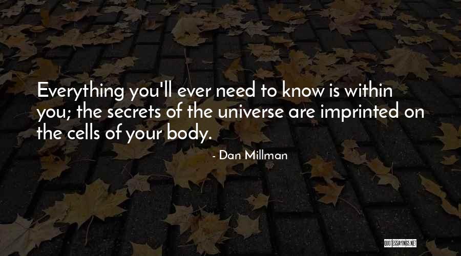 Secrets Of The Universe Quotes By Dan Millman Secrets Of The Universe Quotes By Dan Millman