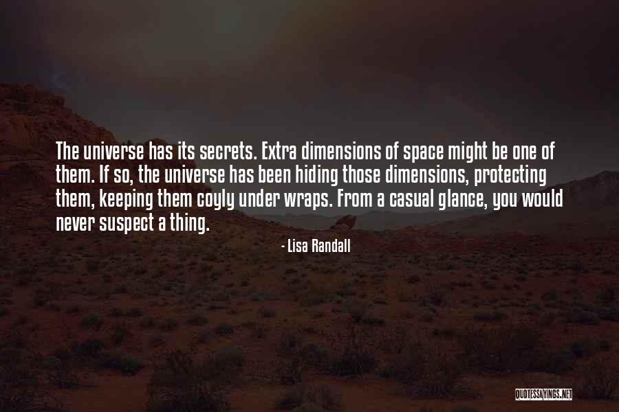 Secrets Of The Universe Quotes By Lisa Randall Secrets Of The Universe Quotes By Lisa Randall