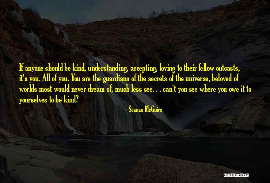 Secrets Of The Universe Quotes By Seanan McGuire Secrets Of The Universe Quotes By Seanan McGuire
