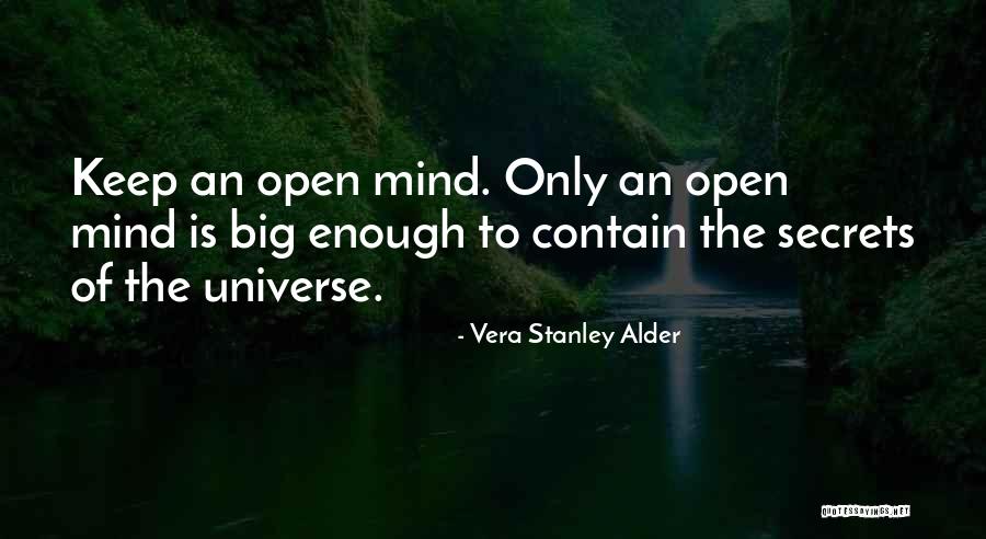 Secrets Of The Universe Quotes By Vera Stanley Alder Secrets Of The Universe Quotes By Vera Stanley Alder