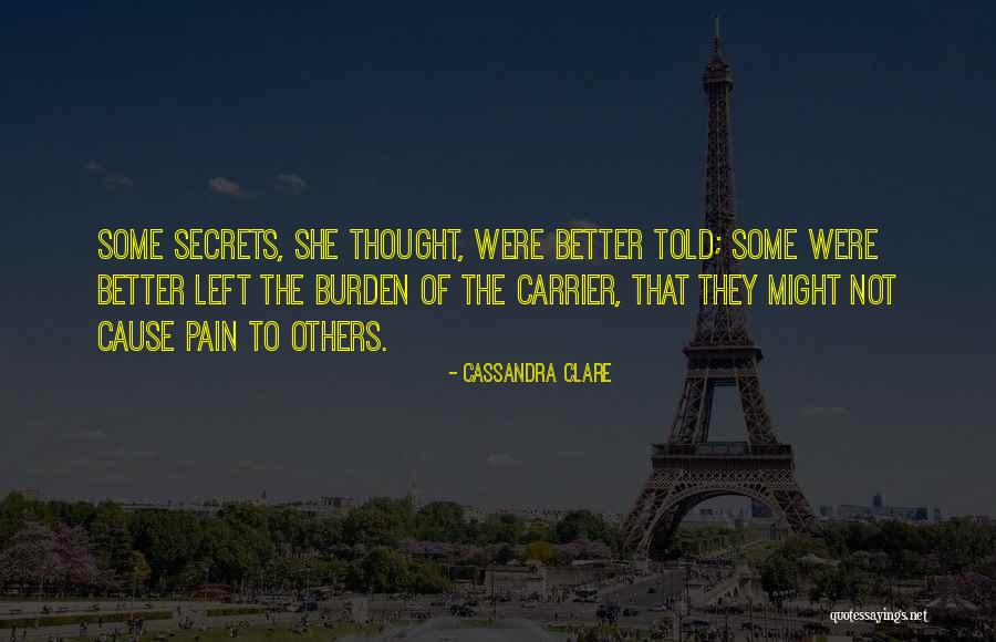 Secrets Pain Quotes By Cassandra Clare Secrets Pain Quotes By Cassandra Clare