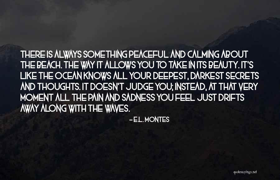 Secrets Pain Quotes By E.L. Montes Secrets Pain Quotes By E.L. Montes