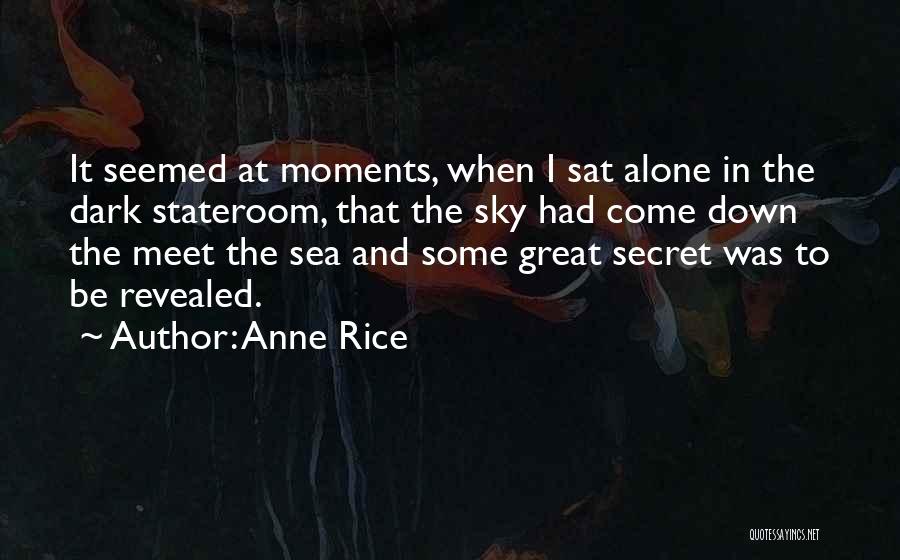 Secrets Revealed Quotes By Anne Rice