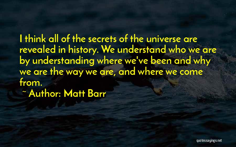 Secrets Revealed Quotes By Matt Barr