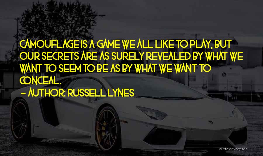 Secrets Revealed Quotes By Russell Lynes