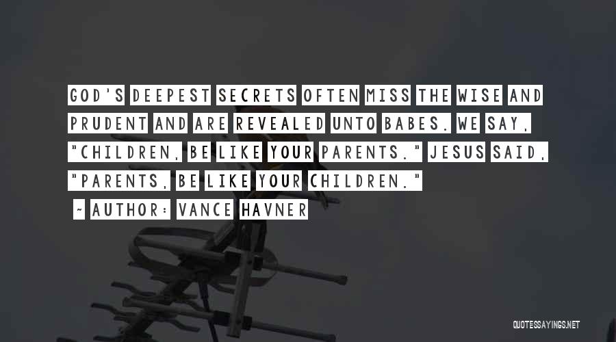 Secrets Revealed Quotes By Vance Havner