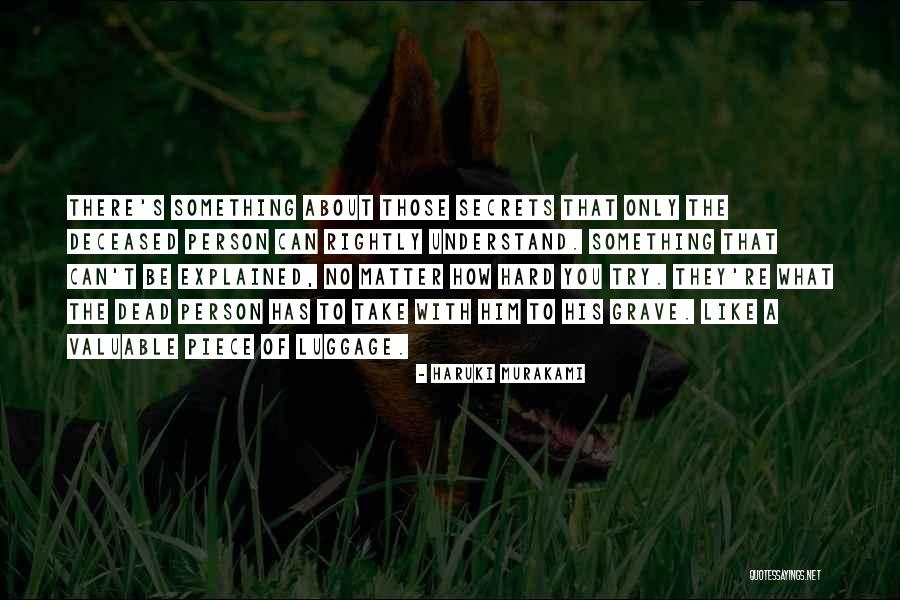 Secrets To The Grave Quotes By Haruki Murakami Secrets To The Grave Quotes By Haruki Murakami