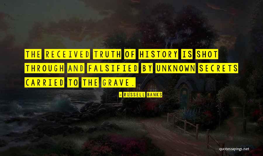 Secrets To The Grave Quotes By Russell Banks Secrets To The Grave Quotes By Russell Banks