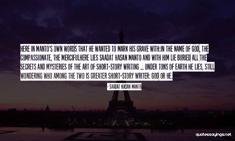 Secrets To The Grave Quotes By Saadat Hasan Manto Secrets To The Grave Quotes By Saadat Hasan Manto