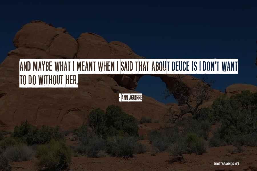 Secrets Unveiled Quotes By Ann Aguirre Secrets Unveiled Quotes By Ann Aguirre