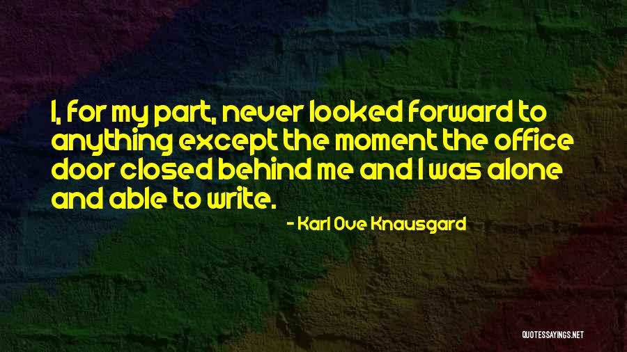 Secretul Numerelor Quotes By Karl Ove Knausgard Secretul Numerelor Quotes By Karl Ove Knausgard
