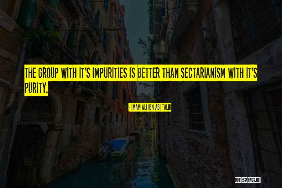 Sectarianism In Islam Quotes By Imam Ali Ibn Abi Talib Sectarianism In Islam Quotes By Imam Ali Ibn Abi Talib
