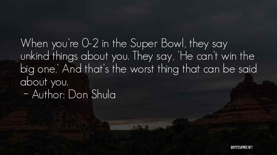 Sectarianism Pronunciation Quotes By Don Shula