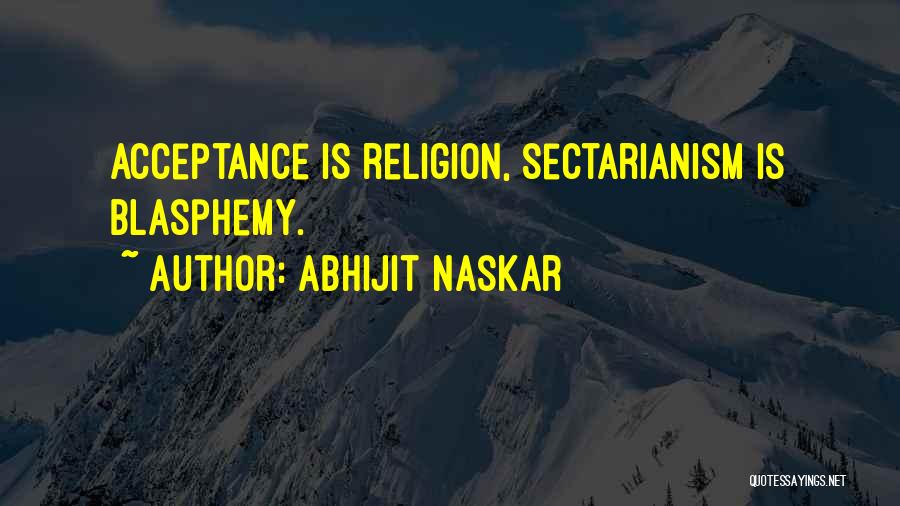 Sectarianism Quotes By Abhijit Naskar