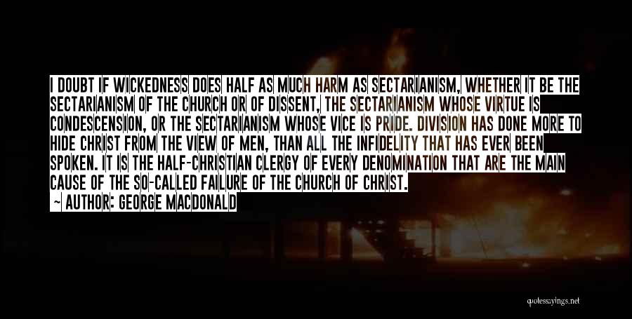 Sectarianism Quotes By George MacDonald