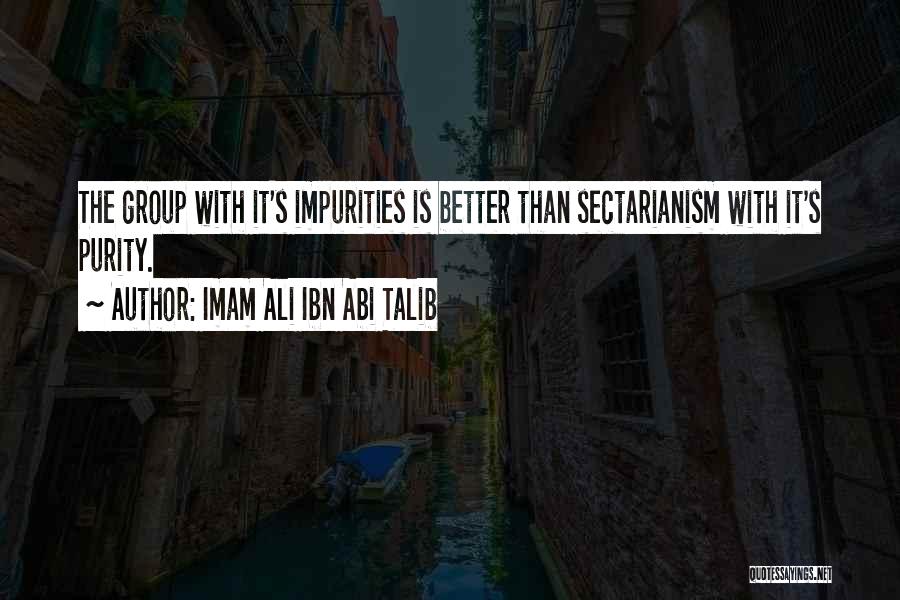 Sectarianism Quotes By Imam Ali Ibn Abi Talib