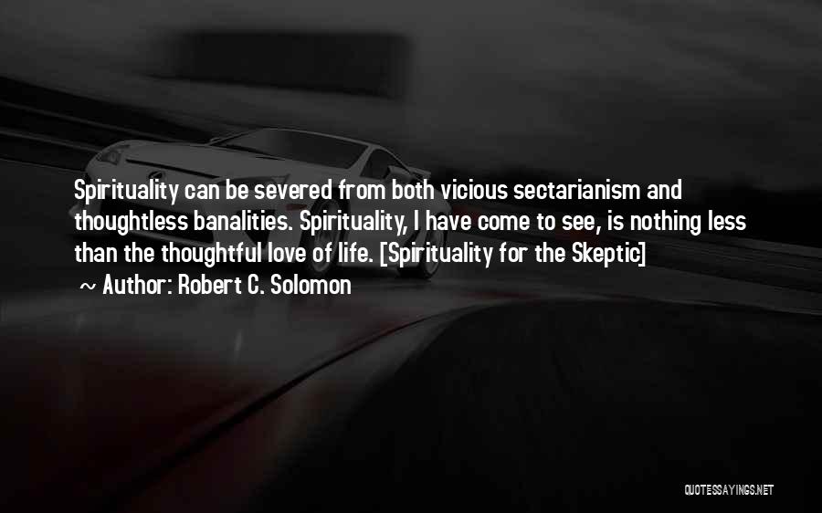 Sectarianism Quotes By Robert C. Solomon