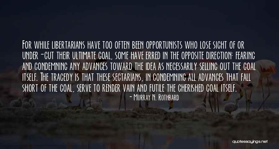 Sectarians Quotes By Murray N. Rothbard Sectarians Quotes By Murray N. Rothbard