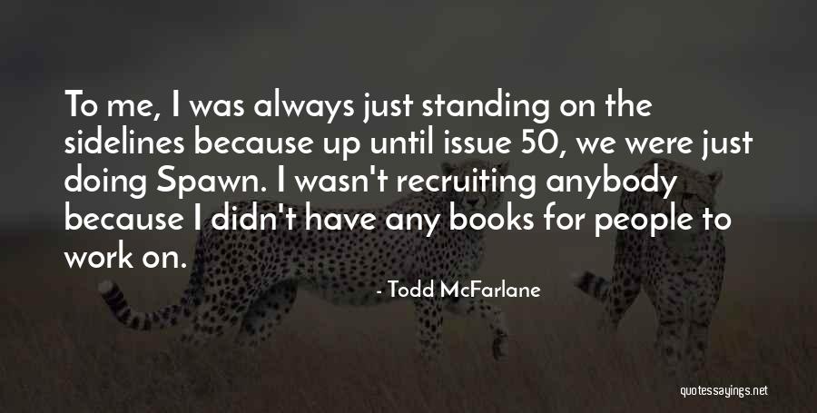 Sectarians Quotes By Todd McFarlane Sectarians Quotes By Todd McFarlane